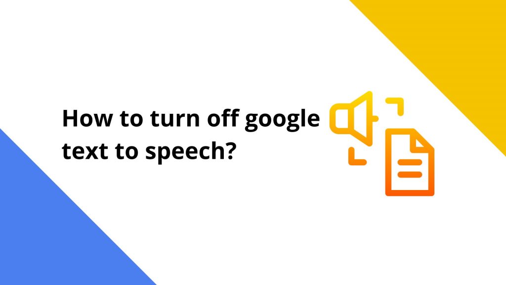 how-to-turn-off-google-text-to-speech-folio3ai-blog